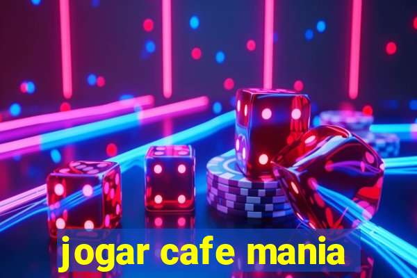 jogar cafe mania